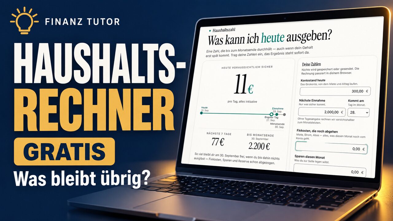 Vorschaubild des Videos: Schriftzug „Haushaltsrechner gratis — was bleibt übrig?“ neben einem Laptop, auf dem Haushaltszahl 11 € für heute, 77 € für die nächsten sieben Tage und 2.200 € bis Monatsende anzeigt.